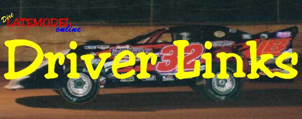 Do you know of a drivers page that isn't listed here? E-mail the address and we will add any dirt latemodel drivers site.